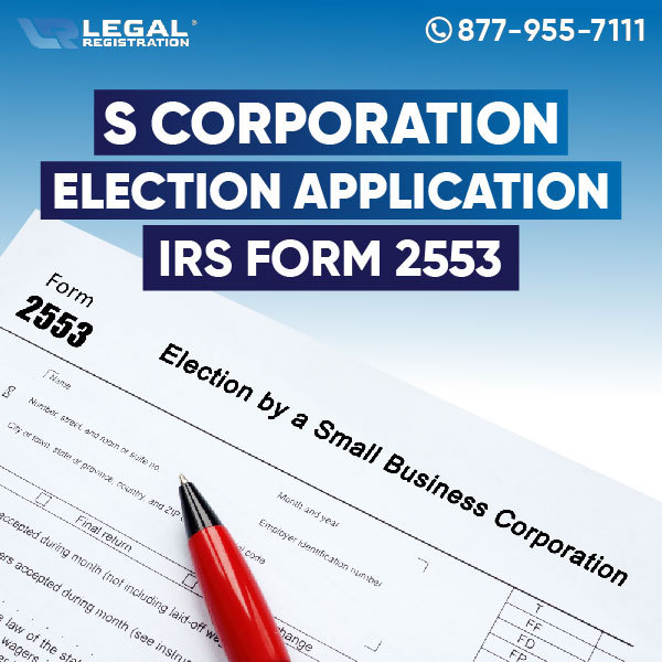 Complete IRS Form 2553 for S Corporation Election