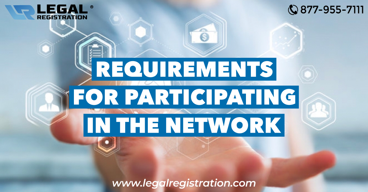 Are there any other requirements for participating in the network?
