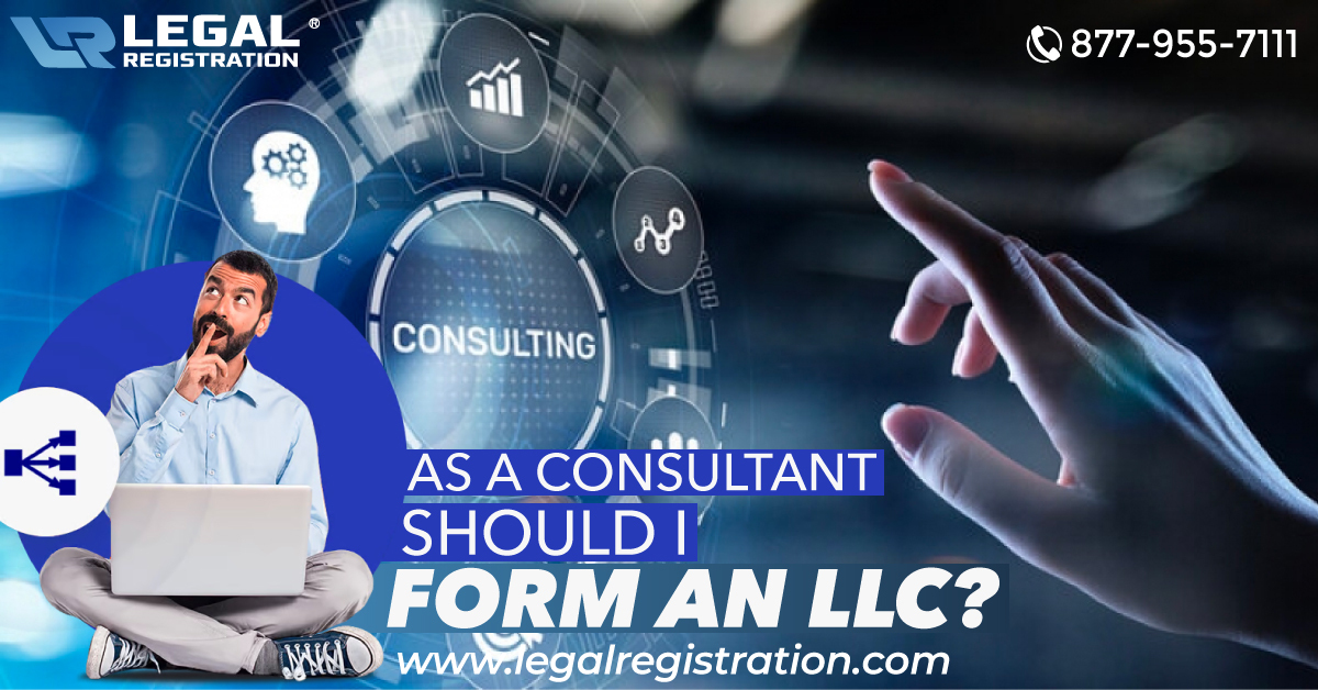 As a Consultant, Should I Form an LLC?