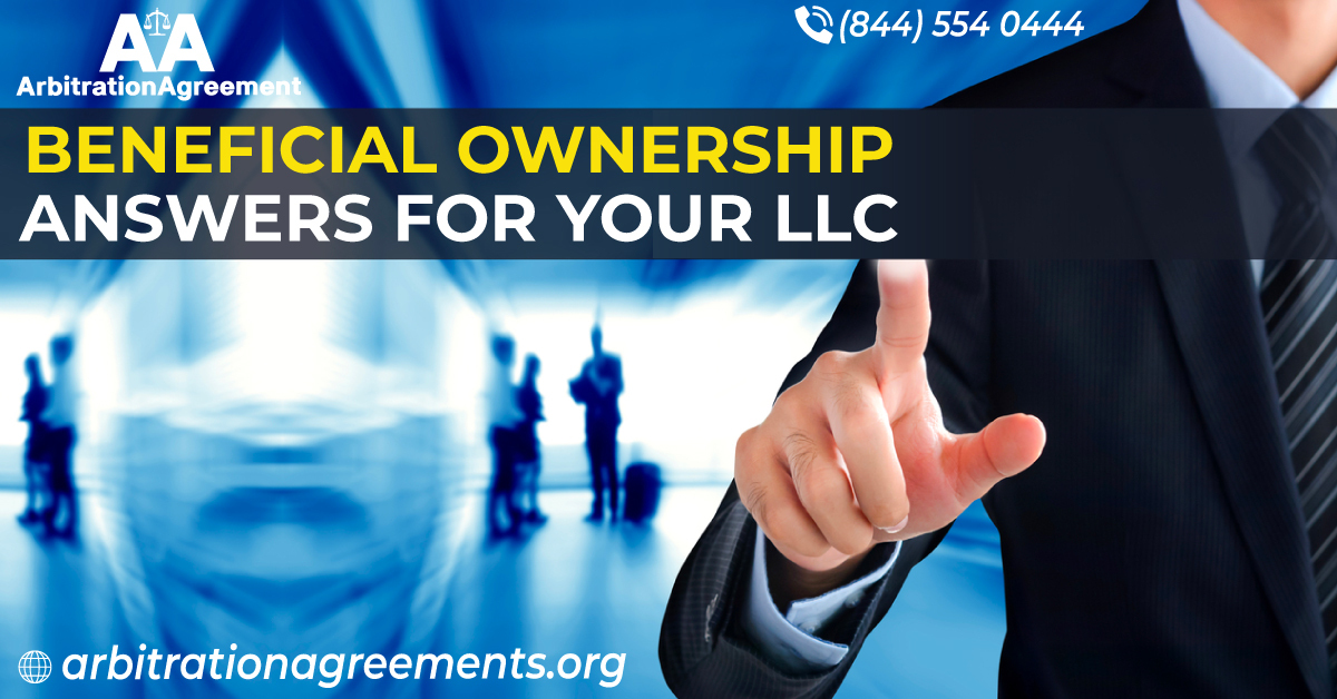 Beneficial Ownership Answers for Your LLC Regarding the CTA: Corporate Transparency Act