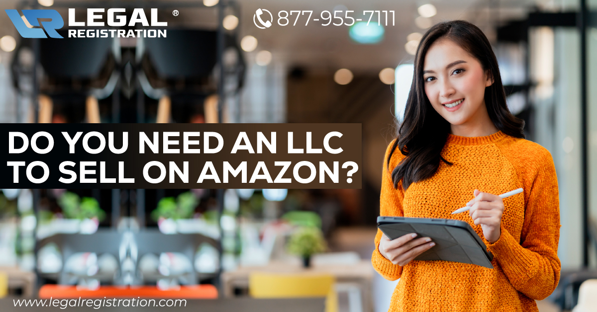 Do You Need an LLC To Sell on Amazon?