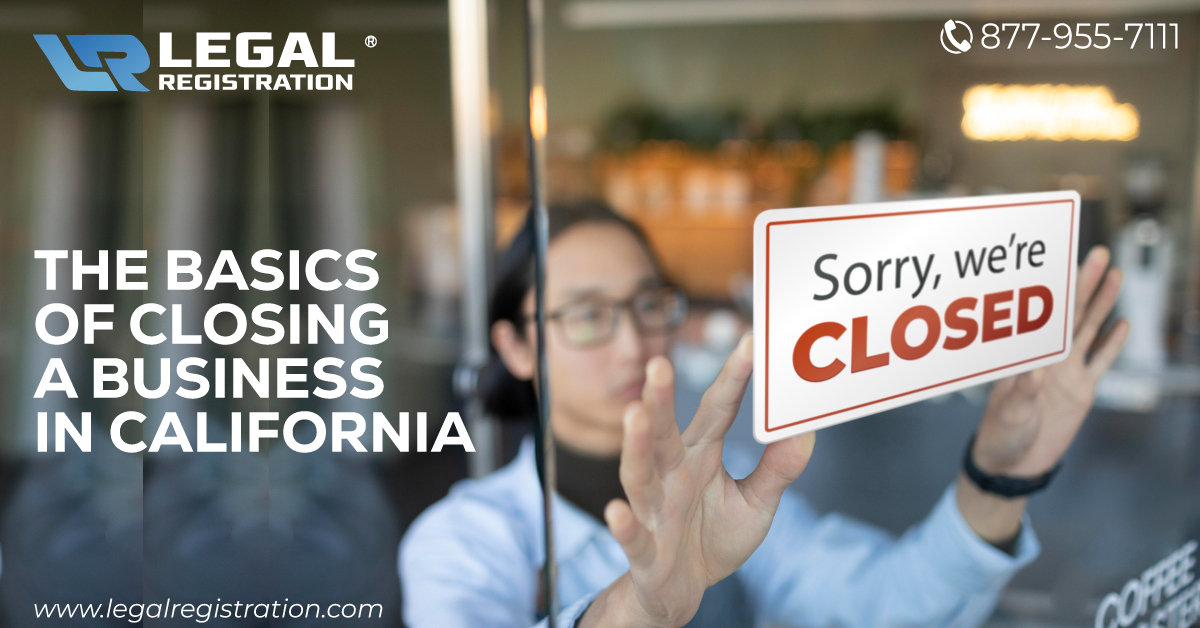The Basics of Closing a Business in California