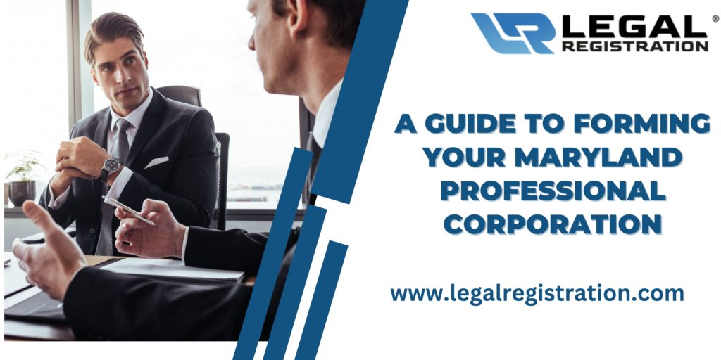 A Guide To Forming Your Maryland Professional Corporation