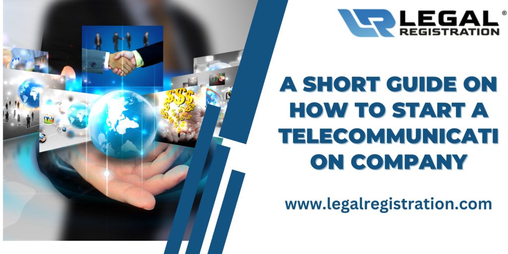 A Short Guide on How to Start a Telecommunication Company