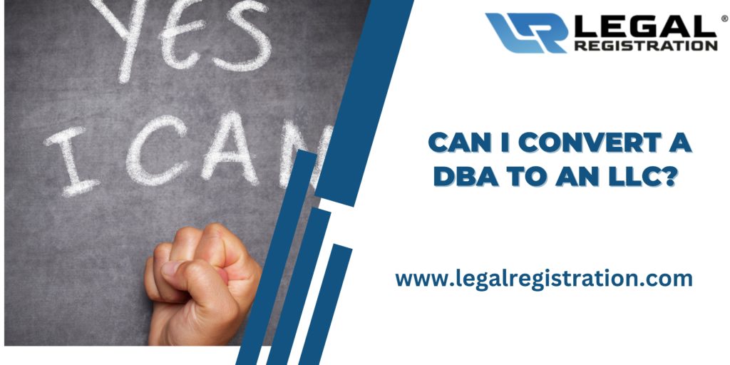 Can I Convert A DBA To An LLC?
