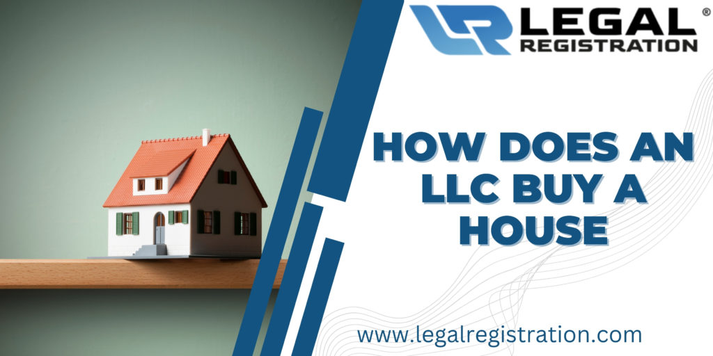How Does an LLC Buy a House-Everything You Need to Know