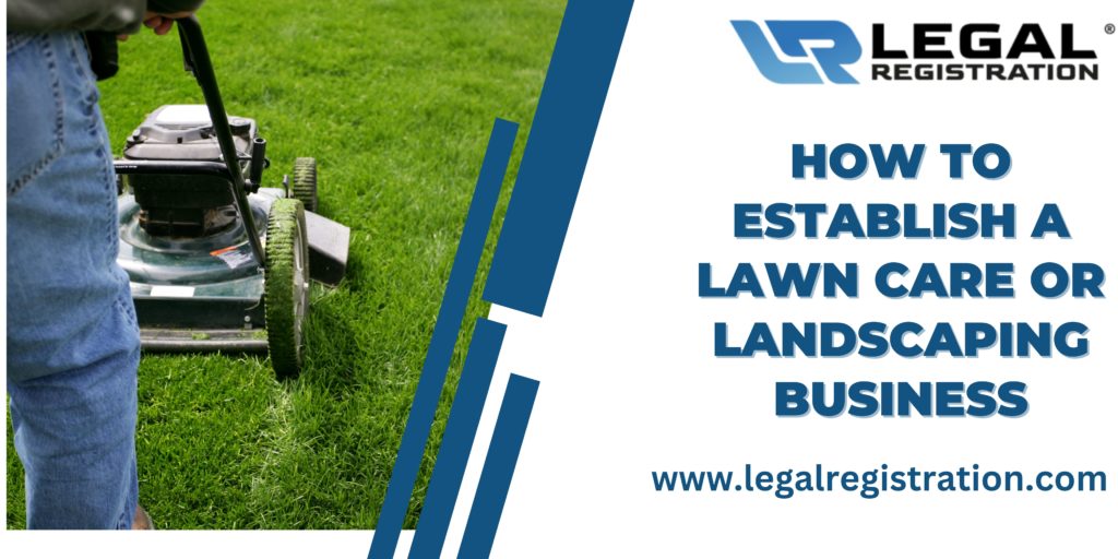 How to Establish a Lawn Care or Landscaping Business