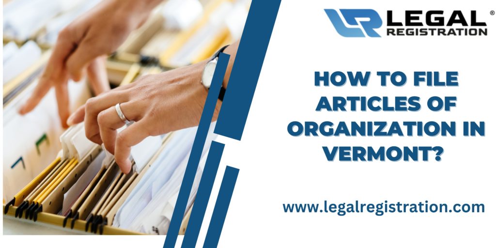 How to File Articles of Organization in Vermont?