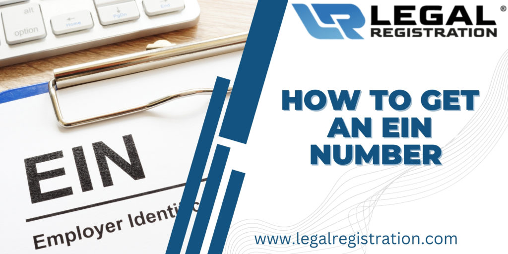 How to Get an EIN Number and How It Benefits Your Business