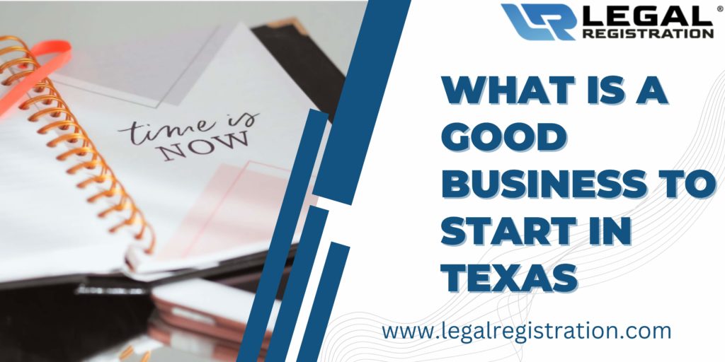 What is a Good Business to Start in Texas: The 8 Best Business Ideas