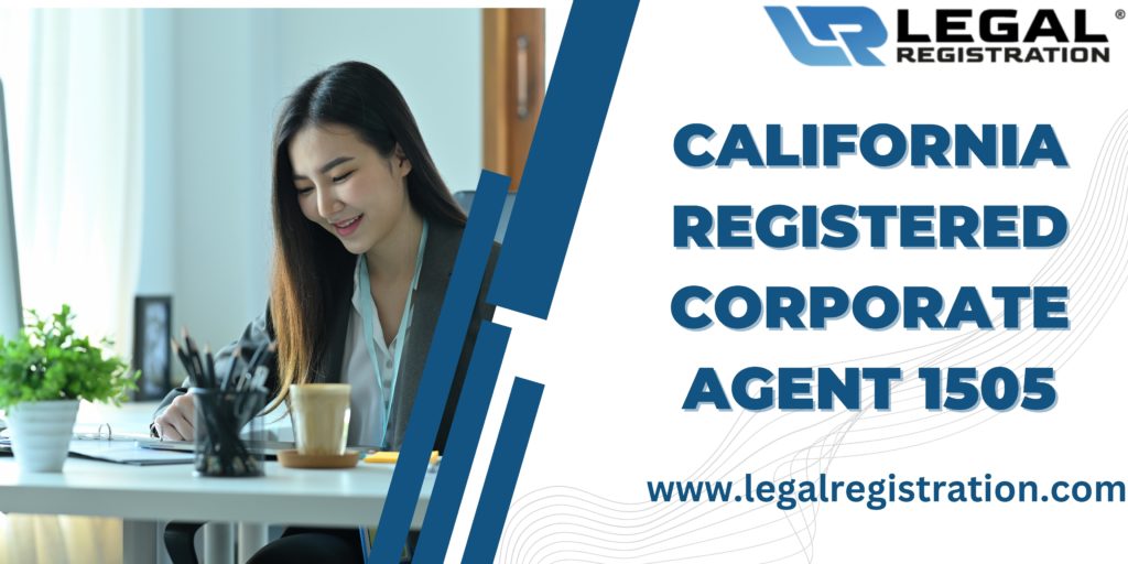 Who is a California Registered Corporate Agent 1505?
