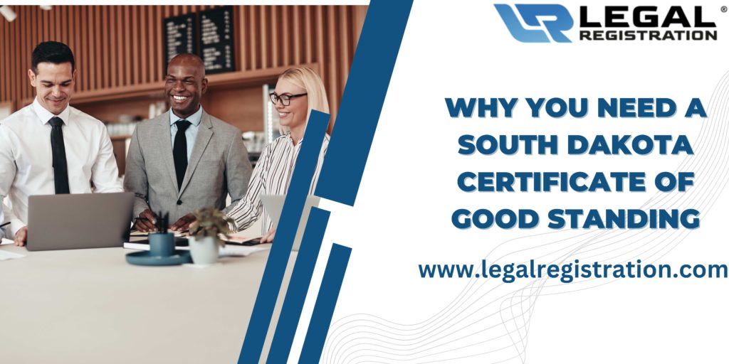 Why You Need a South Dakota Certificate of Good Standing
