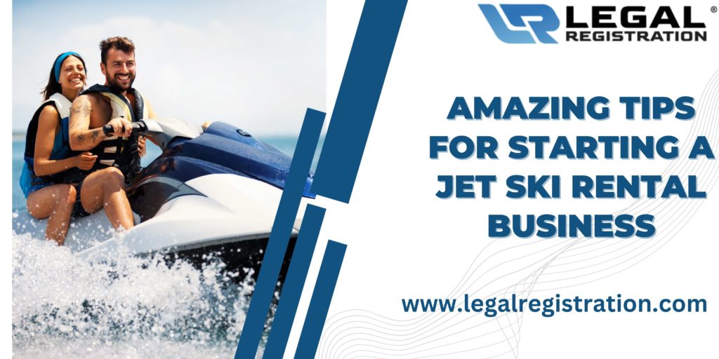 6 Amazing Tips for Starting a Jet Ski Rental Business