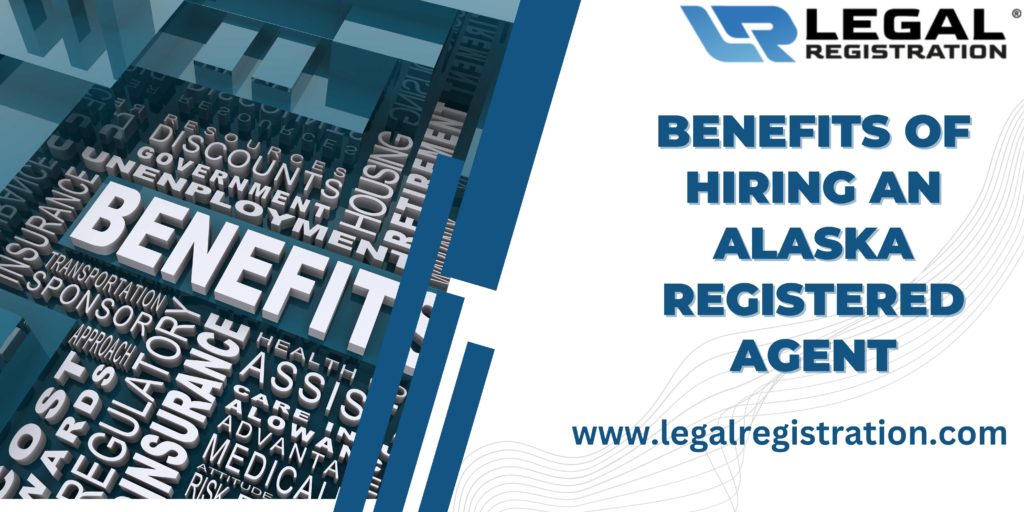 6 Benefits of Hiring an Alaska Registered Agent