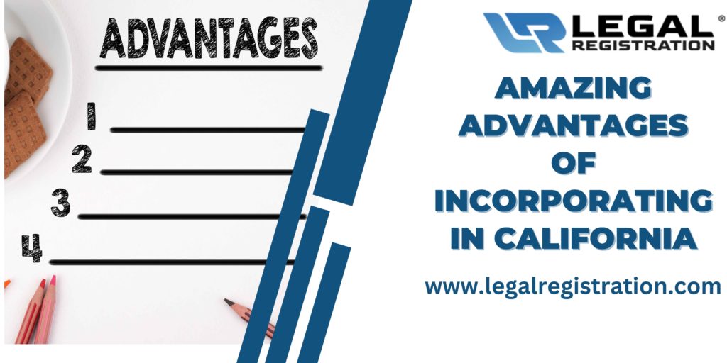 5 Amazing Advantages of Incorporating in California
