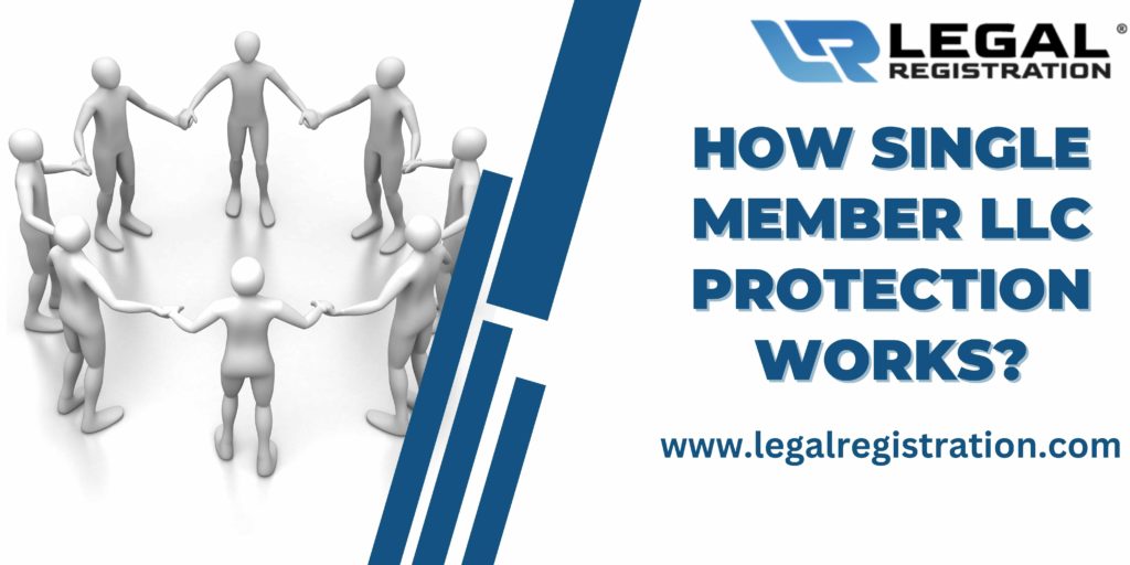 How Single Member LLC Protection Works?