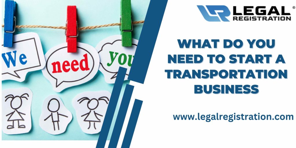 What Do You Need to Start a Transportation Business
