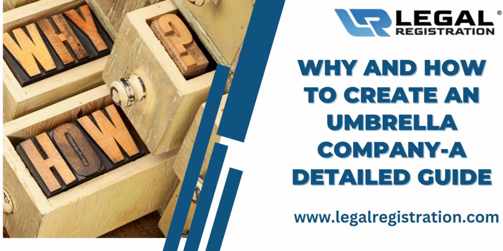 Why and How to Create an Umbrella Company-A Detailed Guide