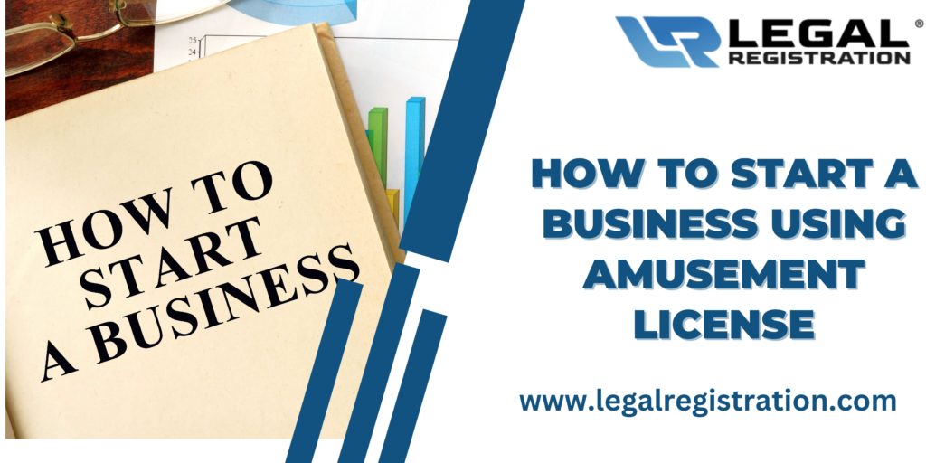 How to Start a Business Using Amusement License